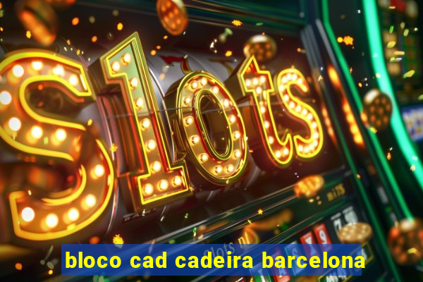 bloco cad cadeira barcelona